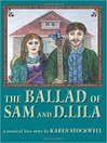 Cover image for The Ballad of Sam and D. Lila